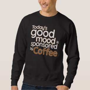 Moletom O bom humor de hoje é patrocinado pelo café Engraç