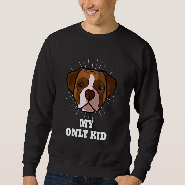 Moletom O Boxer É O Meu Único Cachorro Da Criança Mãe (Frente)