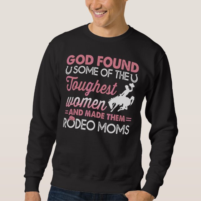 Moletom O Dia de as mães Rodeo Que Deus Encontrou Alguns D (Frente)