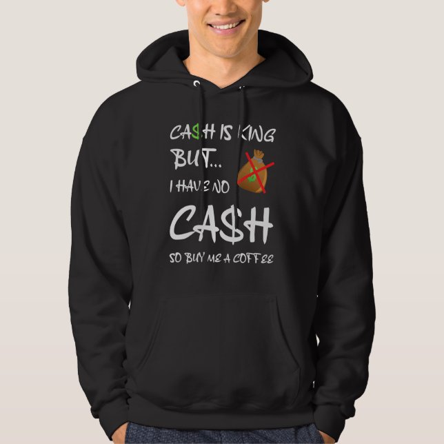 Moletom O Dinheiro É Rei Compre-me Um Café (Frente)