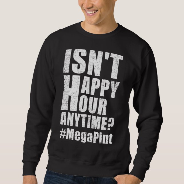 Moletom O Mega Pint 24 não é feliz a qualquer momento (Frente)
