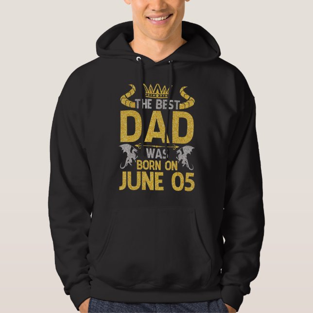 Moletom O Melhor Pai Foi Nascer Em 05 De Junho Feliz Anive (Frente)