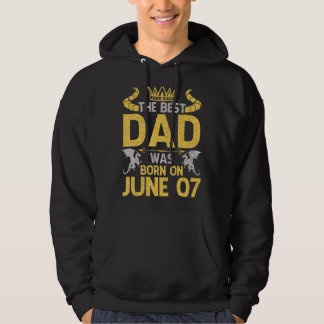 Moletom O Melhor Pai Foi Nascer Em 7 De Junho Feliz Aniver
