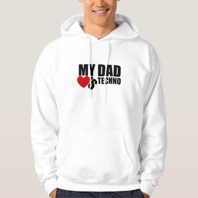 Moletom O oficial "meu pai ama Hoodies de Techno" (Frente)