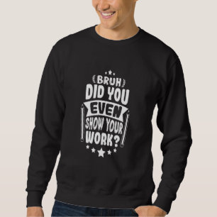 Moletom O Professor De Matemática Bruh Mostrou Sua Gravaçã