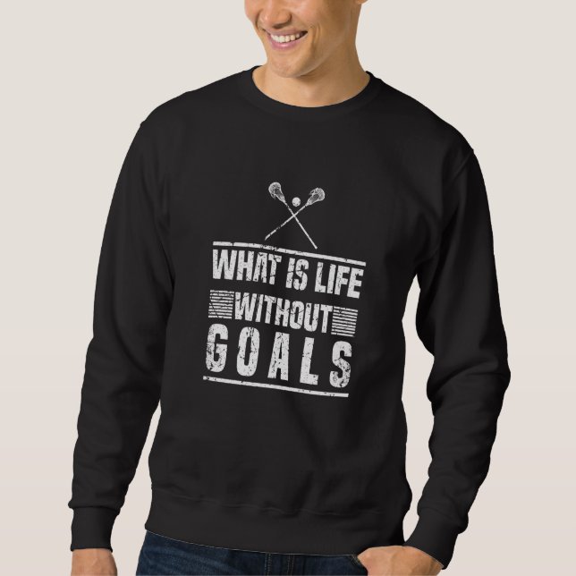 Moletom O Que É A Vida Sem Objetivos Jogador De Lacrosse (Frente)