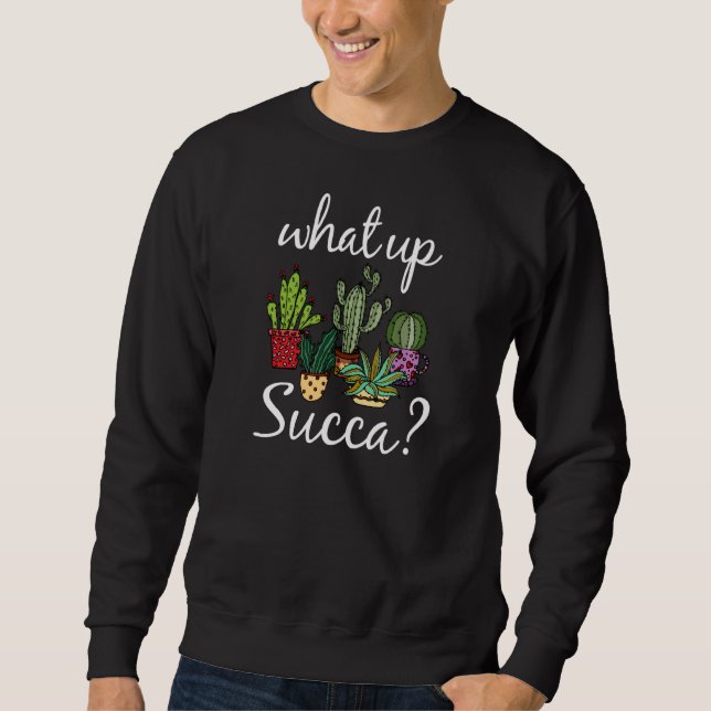 Moletom O Que Há De Succa Engraçado Cactus Pun Cactus Lo (Frente)