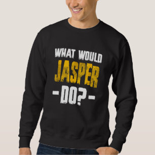 Moletom O Que Jasper Faria Engraçado Nome Jasper?