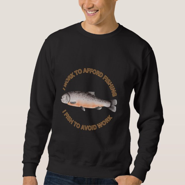 Moletom O Salmão Eu Trabalho Para Pagar A Pesca Eu Peço Pa (Frente)