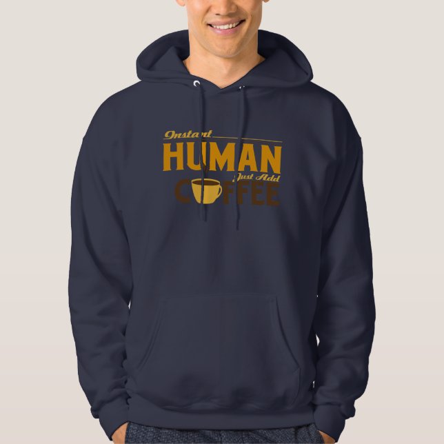 Moletom O ser humano imediato apenas adiciona o café (Frente)