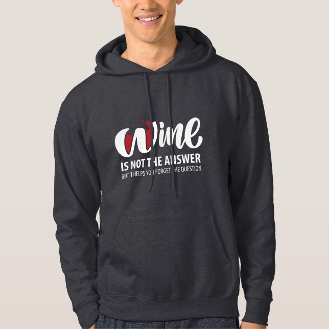 Moletom O vinho não é a resposta (Frente)