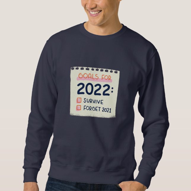 Moletom Objetivos para 2022: Sobreviver, Esqueça 2021 (Frente)