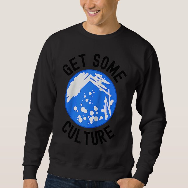 Moletom Obtenha alguma cultura Humor de microbiologista Mi (Frente)