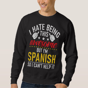 Moletom Odeio Ser Incrível, Mas Sou Espanhol.
