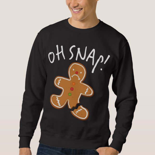 Moletom Oh, Snap! Gingerbird Man Cookie Funny Perna Quebra (Frente)