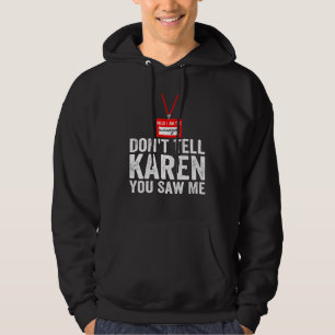 Moletom Olá, sou o gerente Não diga a Karen que me viu