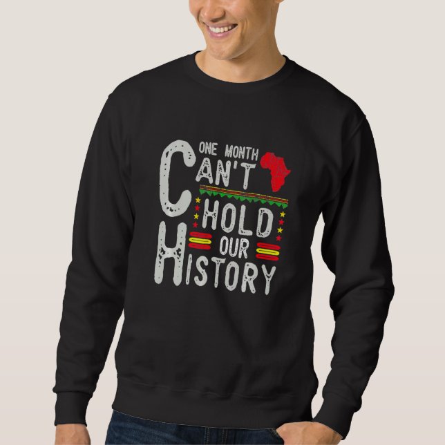 Moletom One Month Can't Hold Our History Black History Afr (Frente)