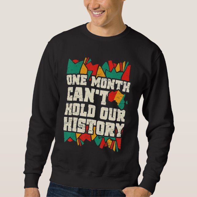 Moletom One Month Can't Hold Our History Black History Mon (Frente)