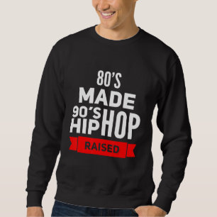 Moletom Os anos 80 fizeram o Hip Hop dos anos 90 crescer,