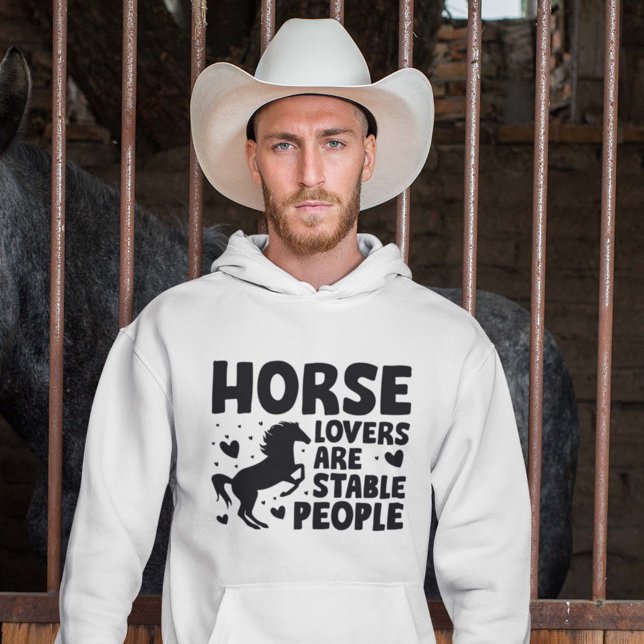 Moletom Os Cavalos São Pessoas Estáveis (horse lovers are stable people hoodie)