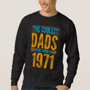 Moletom Os pais mais fixes dos homens nasceram em 1971