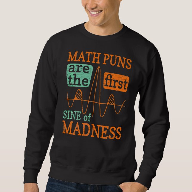 Moletom Os Puns Da Matemática São O Primeiro Sino Da Madne (Frente)