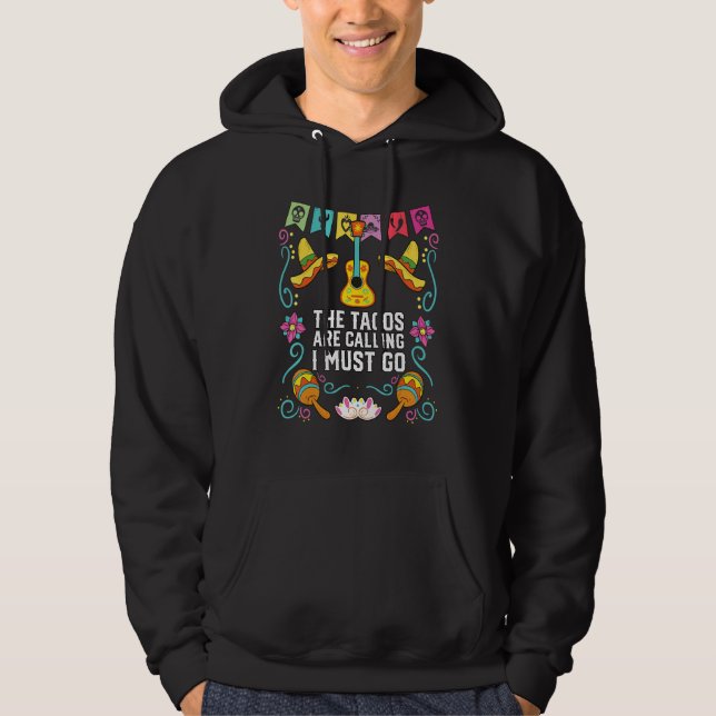 Moletom Os Tacos Estão Chamando E Eu Devo Ir Comida Mexica (Frente)