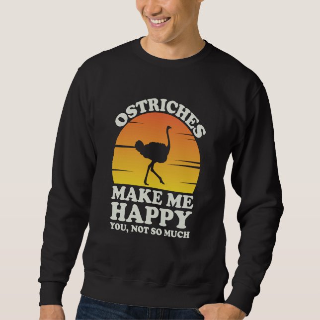 Moletom Ostriches Make Me Happy Ostrich Clothes Ostrich (Frente)