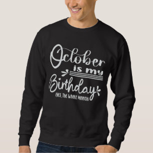 Moletom Outubro É Meu Aniversário Sim O Mês Todo Nascido