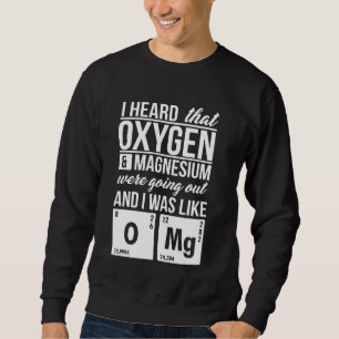 Moletom Ouvi Dizer Que O Oxigênio E O Magnésio Eram Namora