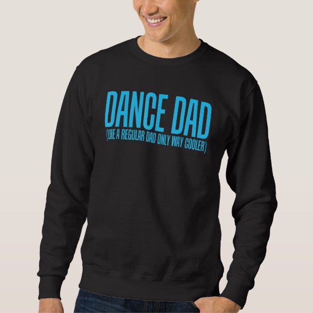 Moletom Pai De Dança Como Um Pai Regular Apenas Muito Mais (Frente)