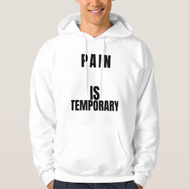 Moletom Pain Is TemporaryT-Shirt (Frente)