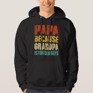 Moletom Papá Porque Vovô É Para Vintage Cara Antiga