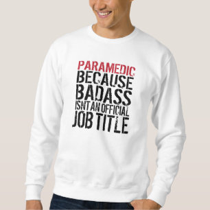 Moletom Paramédico porque Badass não é uma posição