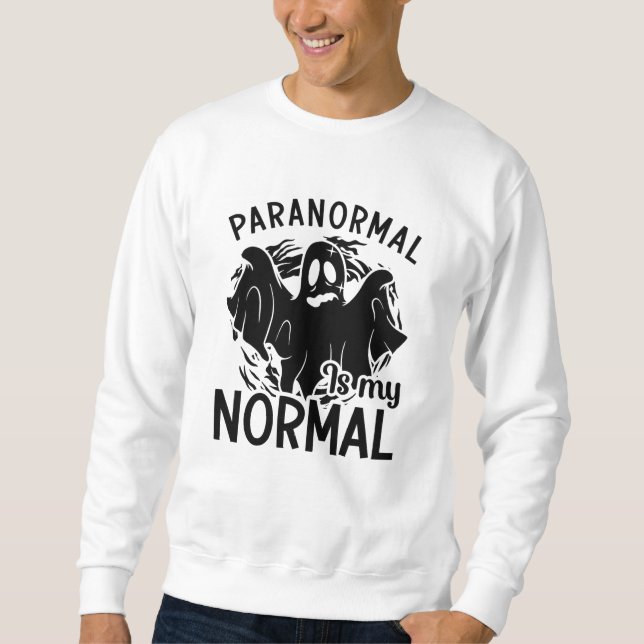 Moletom Paranormal É Meu Fantasma Normal Caçando Fantasmas (Frente)