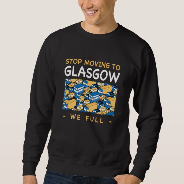 Moletom Pare De Se Mover Para Glasgow Nós Cheio Tráfego Uk (Frente)