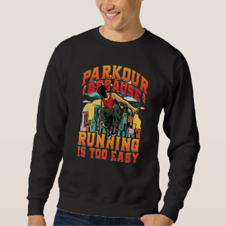 Moletom Parkour because running is too easy Premium