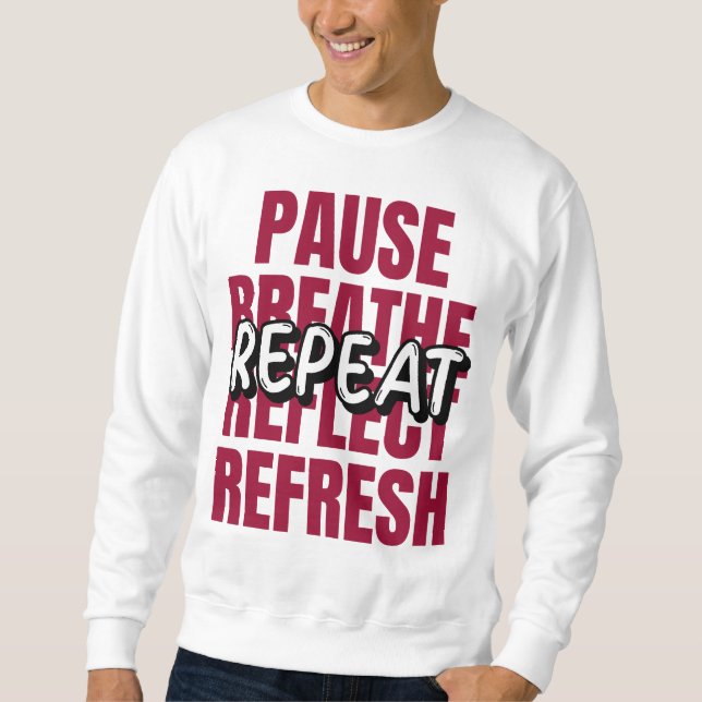 Moletom Pause. Breathe. Reflect. Refresh. Repeat. (Frente)