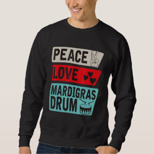 Moletom Peace Love Mardigras Drum Instrumento Mardigras Dr