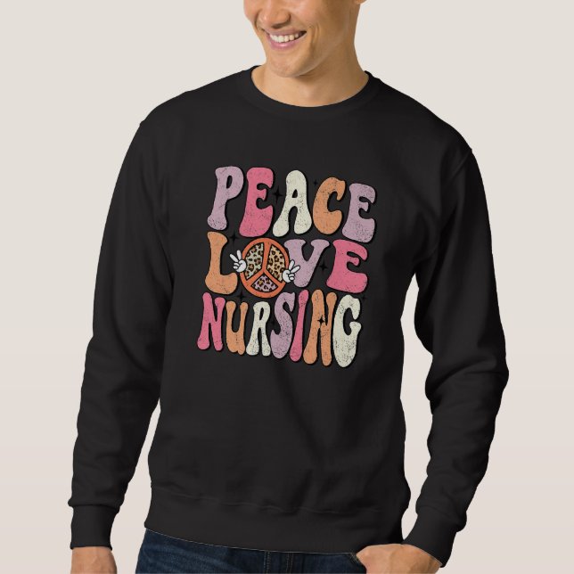 Moletom Peace Love Nursing Groovy Retro Nurse Life Appreci (Frente)