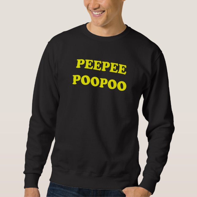 Moletom PeePee PooPoo Funny Sarcastic Adult Humor Sayings  (Frente)