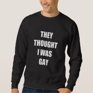 Moletom Pensaram Que Eu Era Gay Roupa