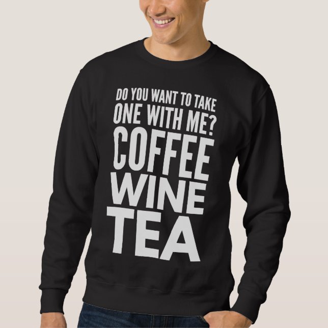 Moletom Perguntar Um Encontro De Vinho Café Melhor (Frente)