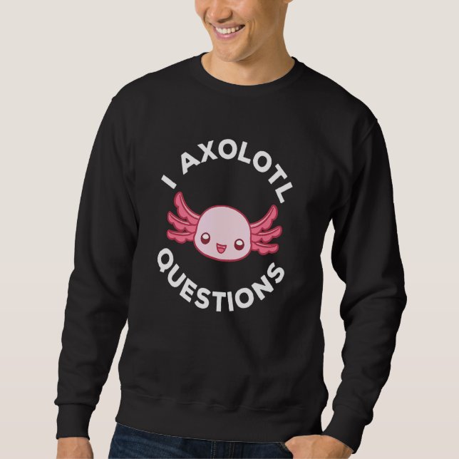 Moletom Perguntas "Cute Axolotl I Axolotl" 6 (Frente)