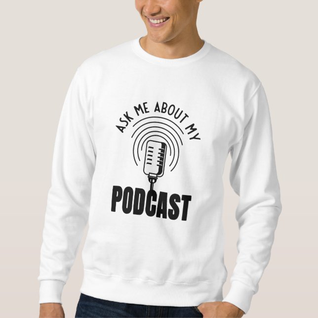 Moletom Pergunte-Me Sobre Meu Podcaster Podcaster Podcasti (Frente)