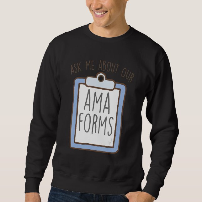 Moletom Pergunte-me Sobre Nossos Formulários AMA, Enfermei (Frente)
