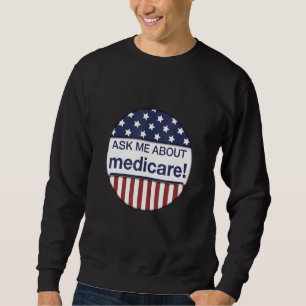Moletom Pergunte-Me Sobre O Medicare Insurance Agent Broke