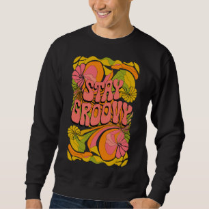 Moletom Permaneça em Groovy - Design retrô Psicodélico dos