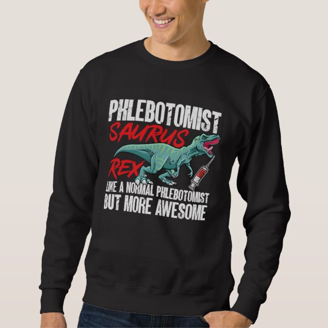 Moletom Phlebotomist Saurus Rex Dinosaur Phlebotomy Tech T (Frente)