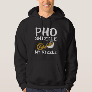 Moletom Pho Shizzle My Nizzle